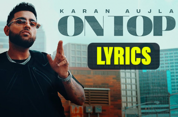 On Top Lyrics With English, Hindi Translation ~ Karan Aujla - PuzzlesHuB