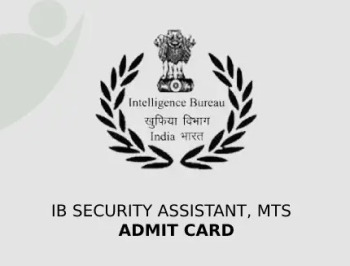 IB Security Assistant and MTS Admit Card 2023