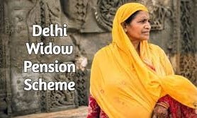 Delhi Widow Pension Scheme 2024
