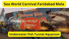 Faridabad Sea World Carnival 2024