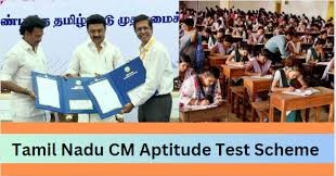 Tamil Nadu Cm Aptitude Test Scheme 2024